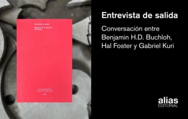 Conversación entre Benjamin H.D. Buchloh, Hal Foster y Gabriel Kuri